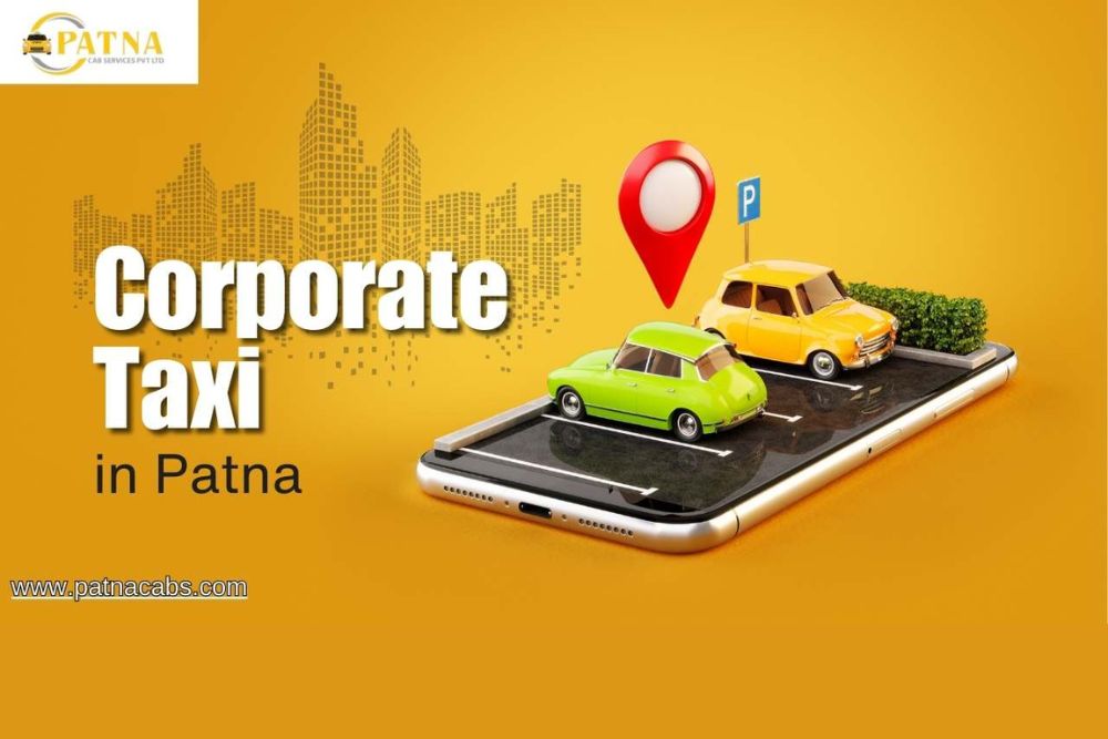 Book Corporate Taxi in Patna | Patna Cabs Reliable Service.