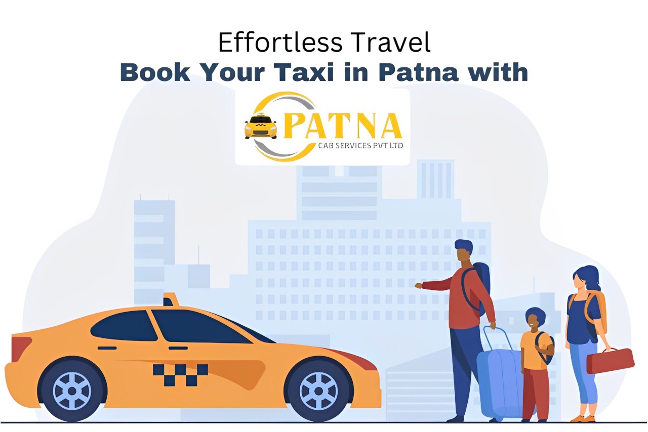 Patna Taxi Booking Service by Patna Cabs | Safe & Affordable.