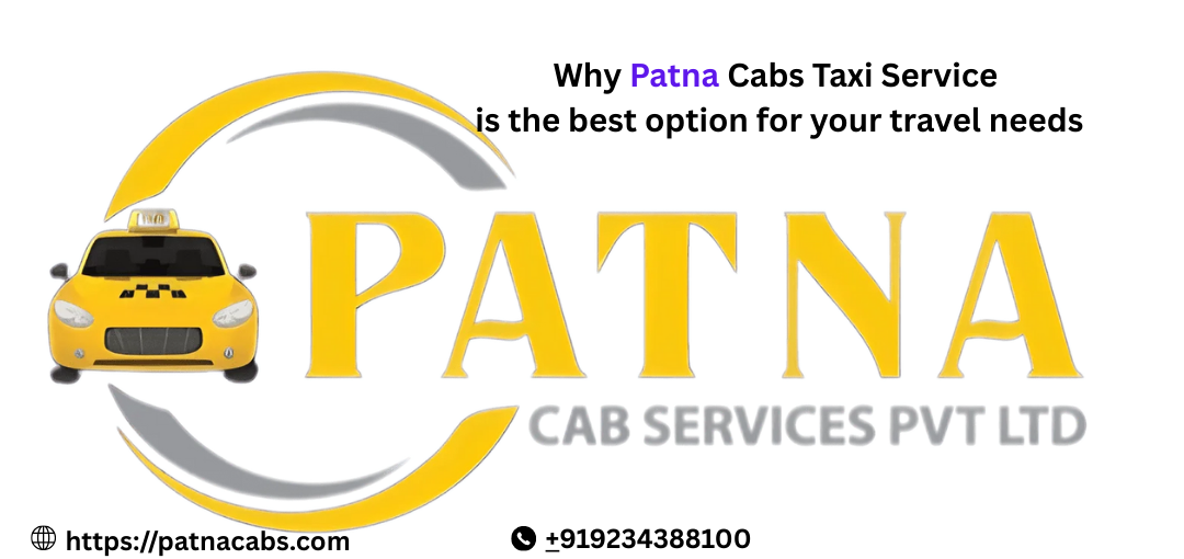 Why Patna Cabs Taxi Service is the best option
